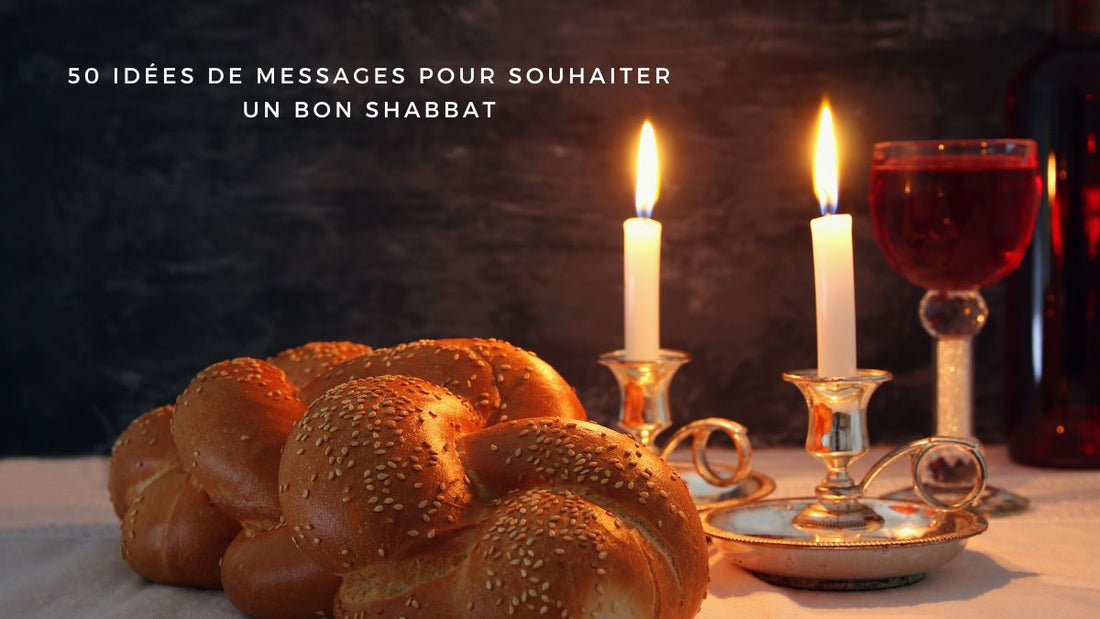 50 idées de messages pour souhaiter un bon Shabbat