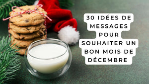 30 idées de messages pour souhaiter un bon mois de décembre 2025