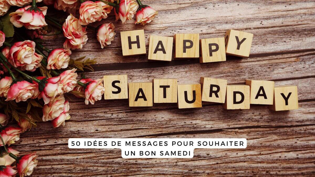 50 idées de messages pour souhaiter un bon samedi 25 octobre 2025