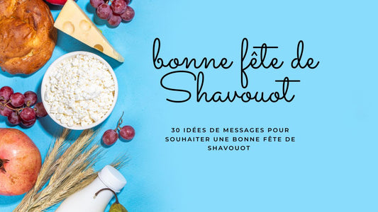 30 idées de messages pour souhaiter une bonne fête de Shavouot 2026