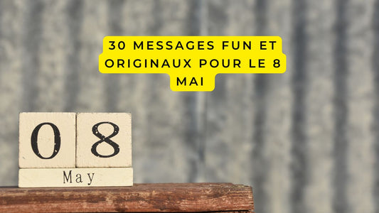 30 messages fun et originaux pour le 8 mai 2026