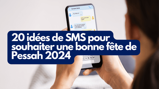 20 idées de SMS pour souhaiter une bonne fete de Pessah 2024