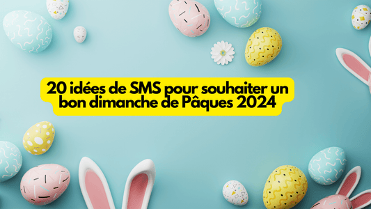 20 idées de SMS pour souhaiter un bon dimanche de Pâques 2024