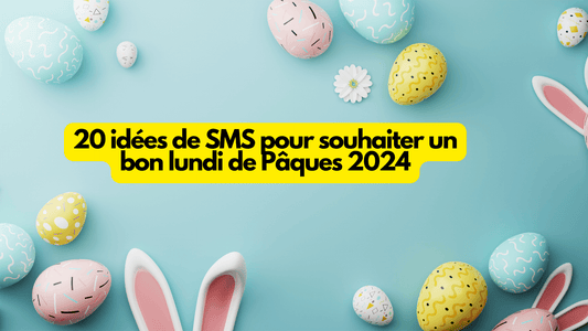 20 idées de SMS pour souhaiter un bon lundi de Pâques 2024