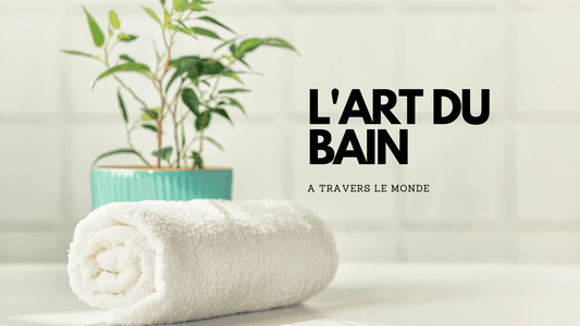 L'art du bain à travers le monde