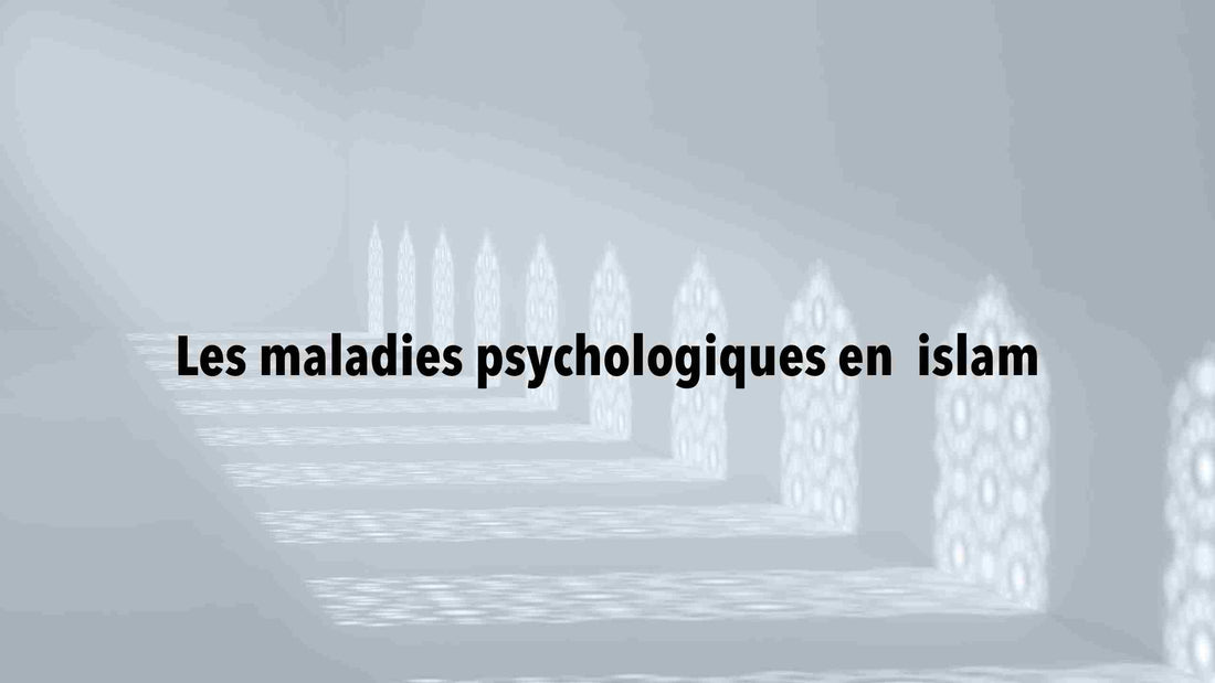 Les maladies psychologiques en  islam