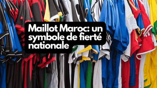 Maillot Maroc: un symbole de fierté nationale