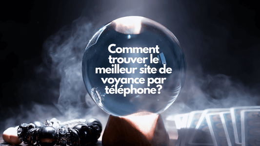 Comment trouver le meilleur site de voyance par téléphone?