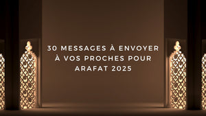 30 messages à envoyer à vos proches pour Arafat 2025
