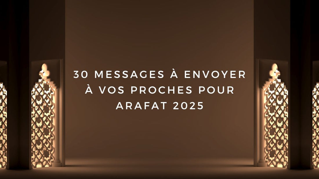 30 messages à envoyer à vos proches pour Arafat 2025