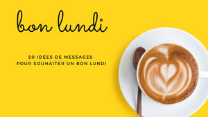 50 idées de messages pour souhaiter un bon lundi 7 juillet 2025