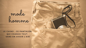 Le chino : ce pantalon qui change tout, sans en avoir l’air