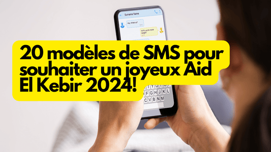 20 modèles de SMS pour souhaiter un joyeux Aid El Kebir