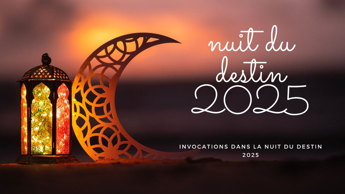 Invocations dans la Nuit du Destin 2025 : quand, comment et pourquoi ?