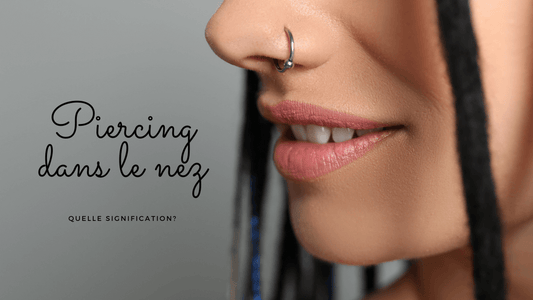 Quelle est la signification d'un piercing dans le nez ?