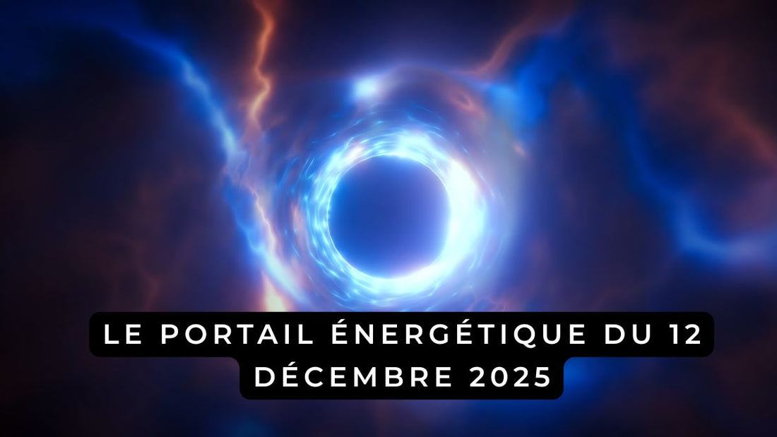 Le portail énergétique du 12 décembre 2025 : un souffle qui éclaire la fin d’année