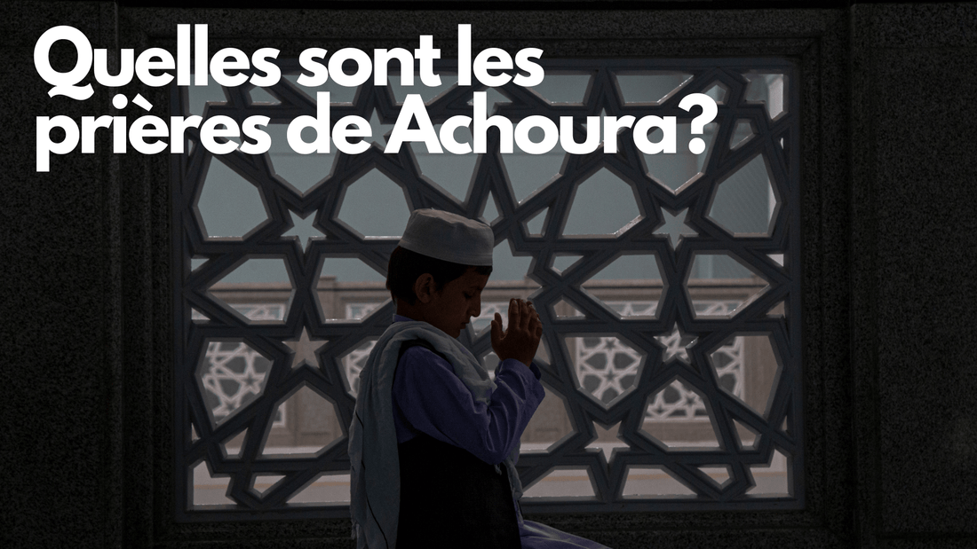 Quelles sont les prières de Achoura?