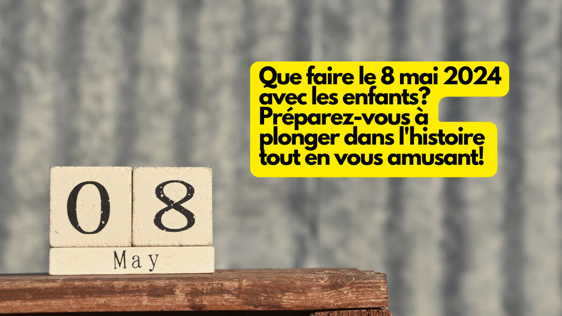 Que faire le 8 mai 2024 avec les enfants? Préparez-vous à plonger dans l'histoire tout en vous amusant!