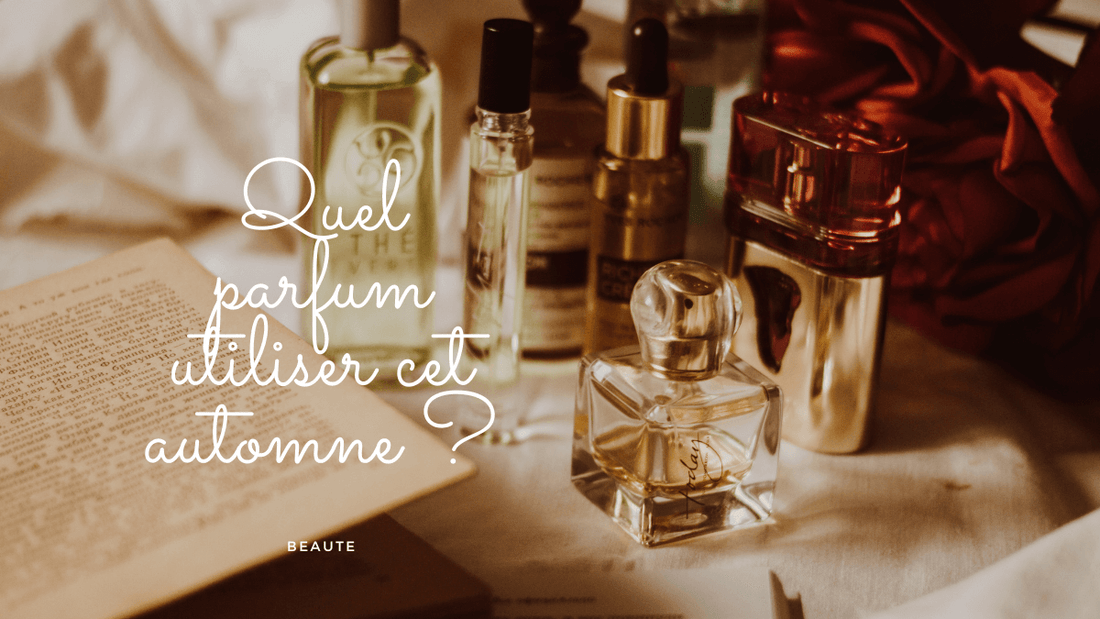 Quel parfum utiliser cet automne 2024 ?