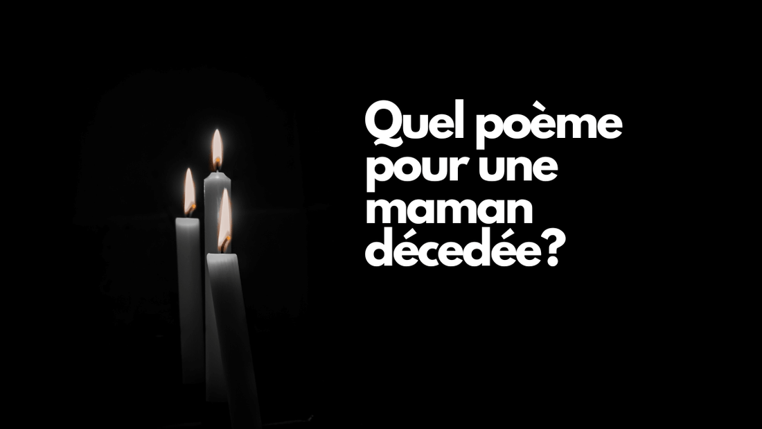 Quel poème pour une maman décedée?