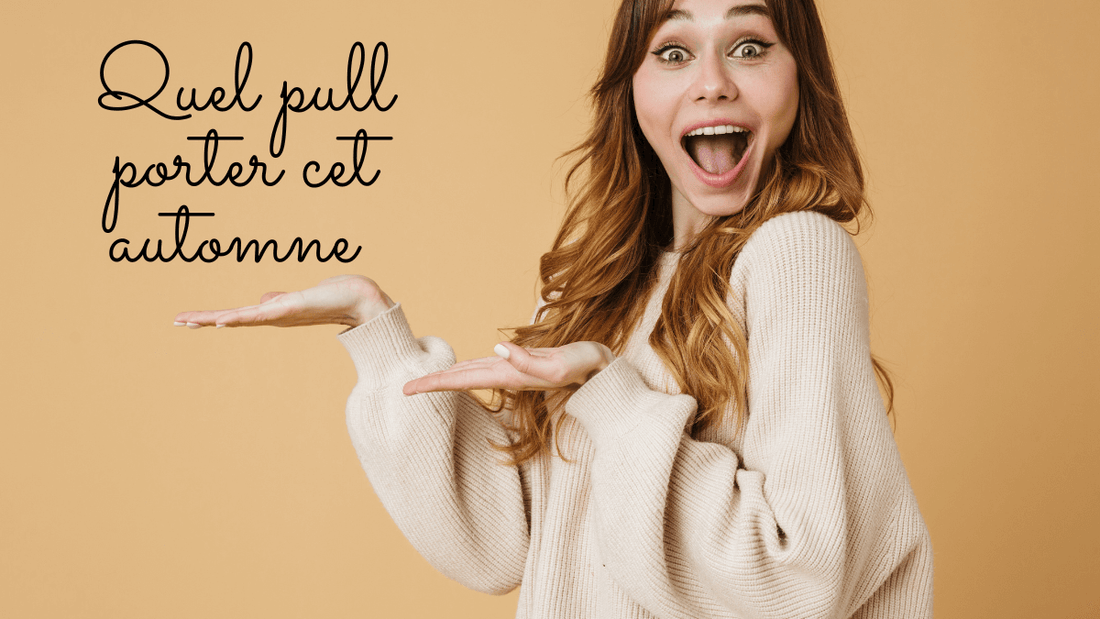 Quel pull porter cet automne 2024 ?