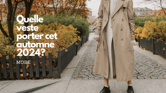 Quelle veste porter cet automne 2024?