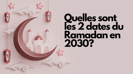Quelles sont les 2 dates du Ramadan en 2030?