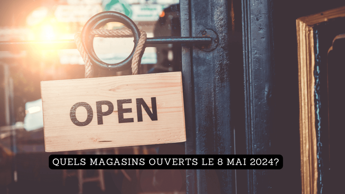 Quels magasins ouverts le 8 mai 2024?