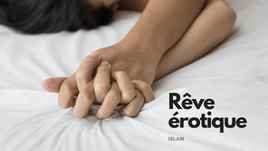Rêve érotique Islam: signification et interprétation