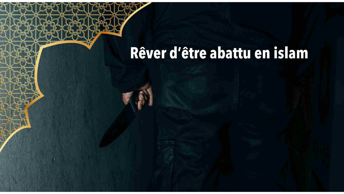 Rêver d'être abattu en islam
