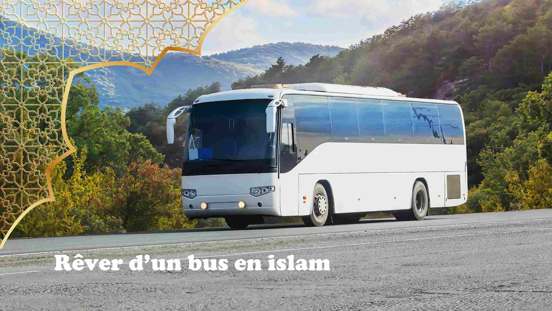 rever d un bus en islam