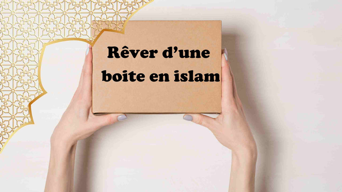 Rêver d'une boite en islam