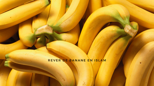 Rêver de banane en Islam: quelle signification?