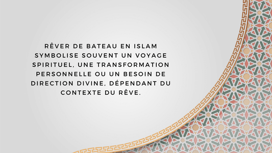 Rêver de bateau islam: quelle signification?