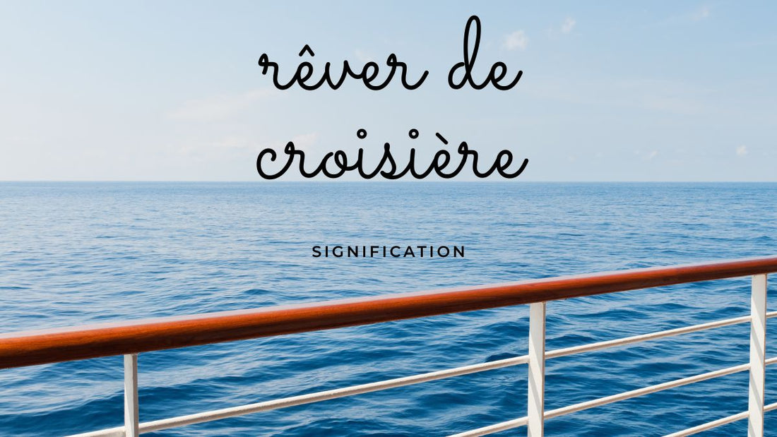 Rêver de croisière en islam: quelle signification?