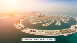 Rêver de Dubaï signification