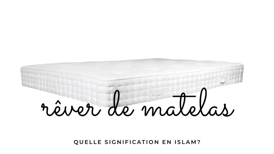 Rêver de matelas: quelle signification en islam?