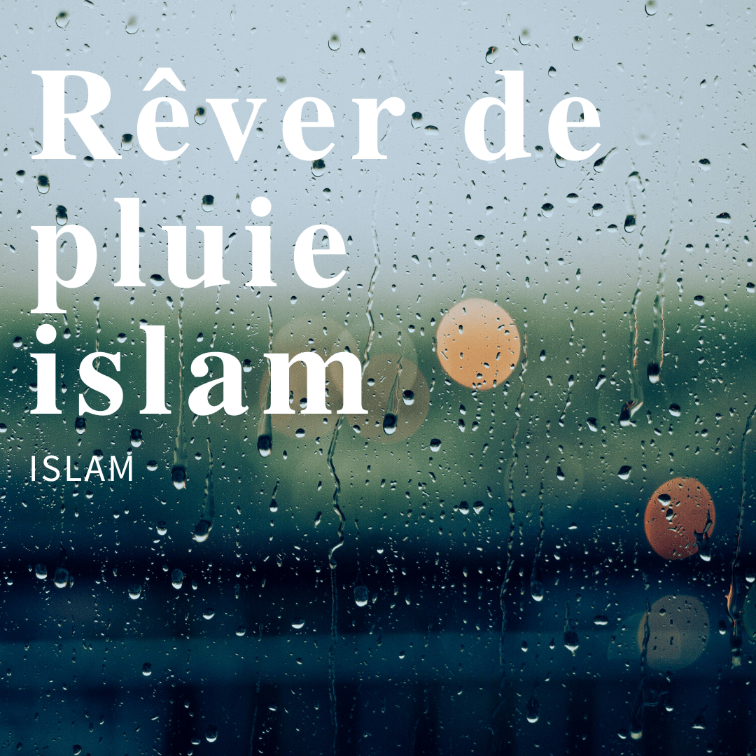 rever de pluie islam