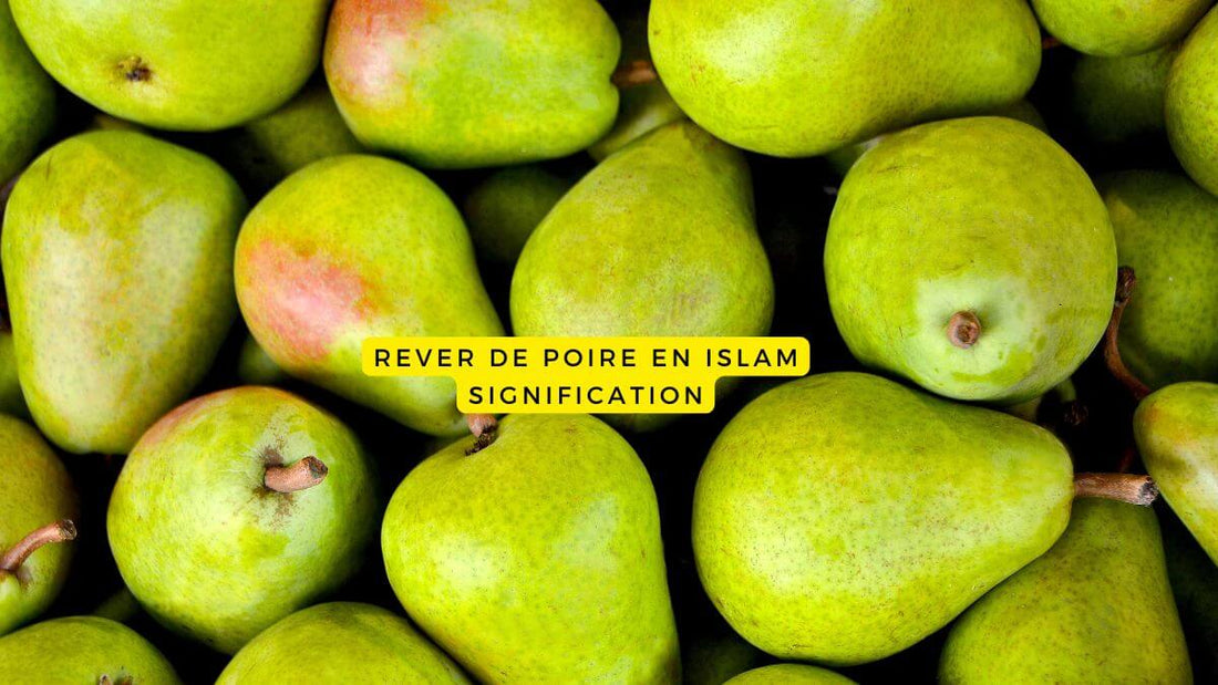 Rêver de poire en islam signification