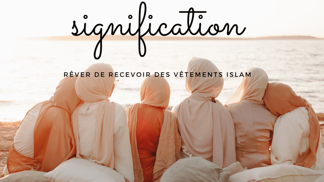 Rêver de recevoir des vêtements islam: quelle signification?