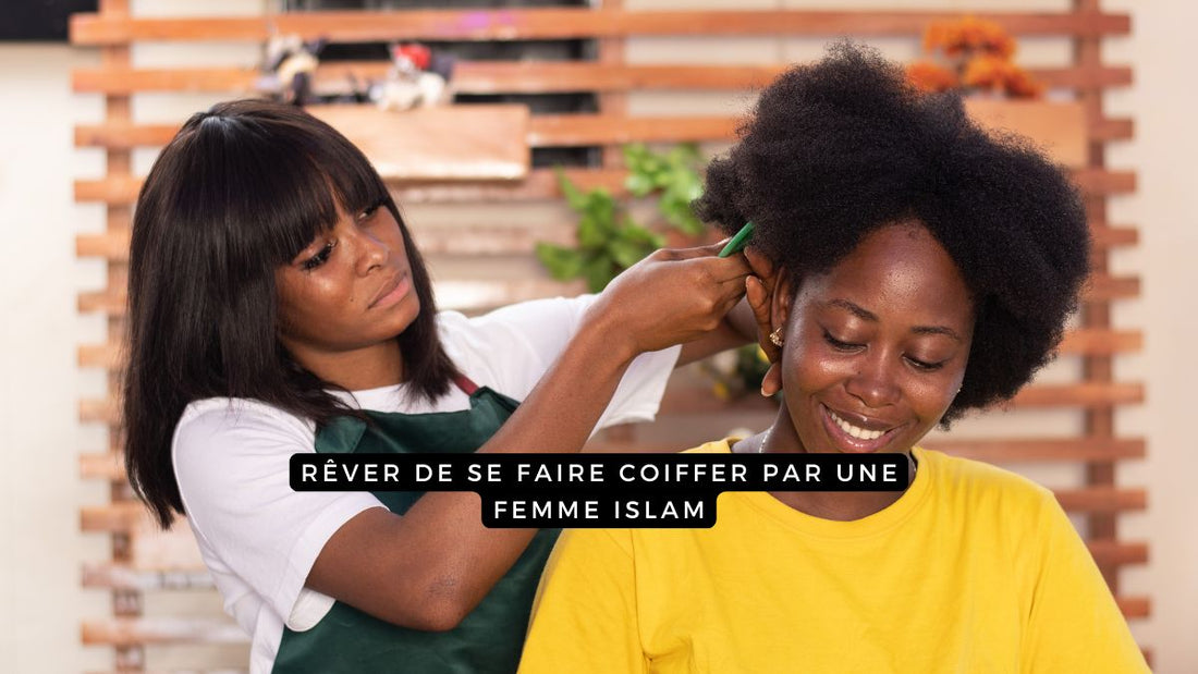 Rêver de se faire coiffer par une femme islam