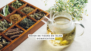 Rêver de tisane en islam signification