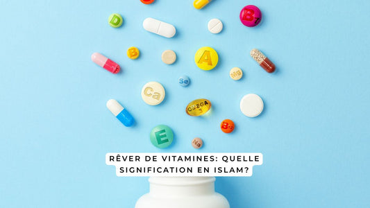Rêver de vitamines: quelle signification en Islam?
