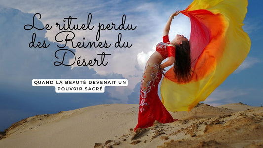 Le rituel perdu des Reines du Désert : quand la beauté devenait un pouvoir sacré
