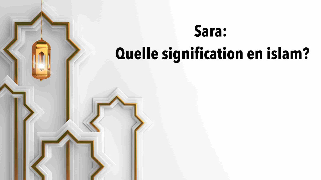 Sara: Quelle signification en islam?
