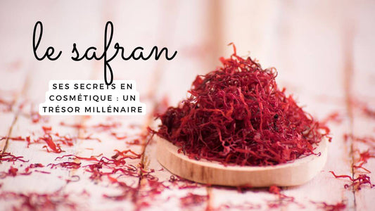 Les secrets du safran en cosmétique : un trésor millénaire