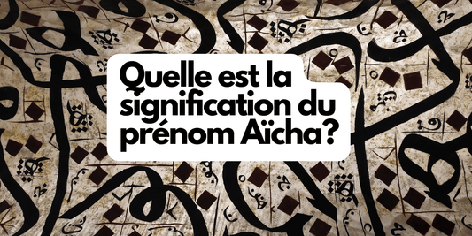 Quelle est la signification du prénom Aïcha?
