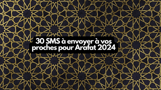 30 SMS à envoyer à vos proches pour Arafat