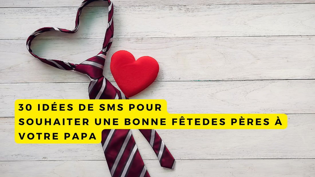 30 idées de SMS pour souhaiter une bonne fête des Pères 2025 à votre Papa