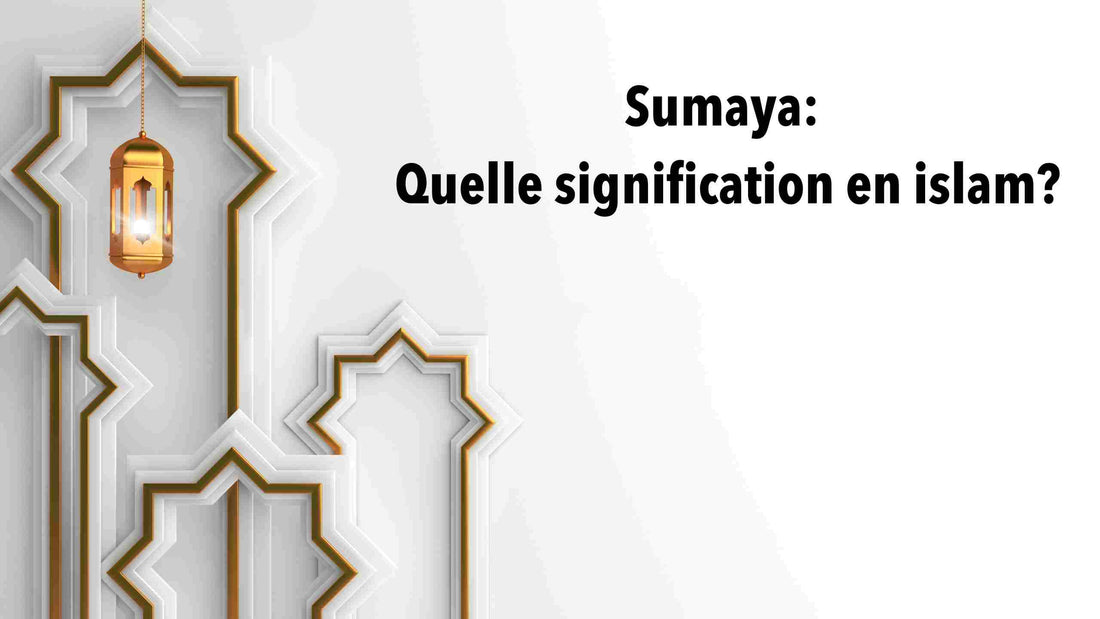 sumaya signification islam